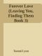 [Leaving You, Finding Them 03] • Forever Love (Leaving You, Finding Them Book 3)